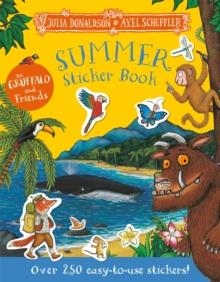 THE GRUFFALO AND FRIENDS: SUMMER STICKER BOOK OVER 250 EASY-TO-USE-STICKERS! | 9781035082179 | JULIA DONALDSON