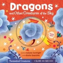 DRAGONS AND OTHER CREATURES OF THE SKY | 9798888599068 | CELESTE CORTRIGHT