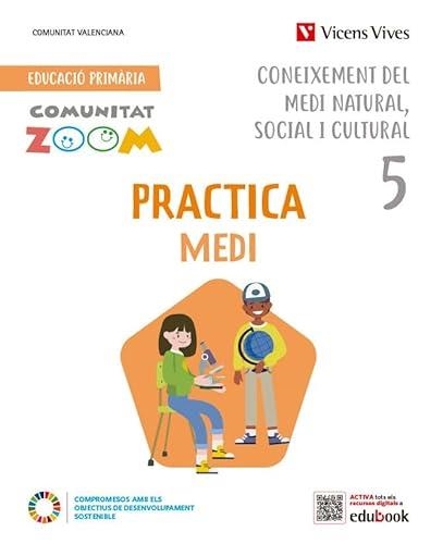 PRACTICA CONEIXEMENT DEL MEDI NATURAL SOCIAL I CULTURAL 5. VALENCIA. (COMUNITAT ZOOM) | 9788468291116