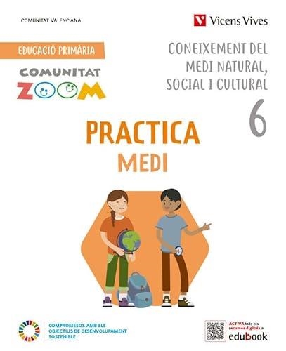 PRACTICA CONEIXEMENT DEL MEDI NATURAL SOCIAL I CULTURAL 6. VALENCIA. (COMUNITAT ZOOM) | 9788468293622