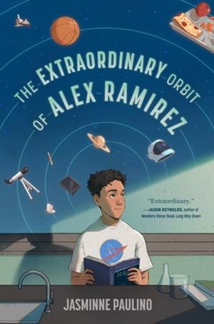 THE EXTRAORDINARY ORBIT OF ALEX RAMIREZ | 9780593859339 | JASMINNE PAULINO