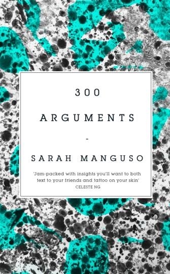 300 ARGUMENTS | 9781509883325 | SARAH MANGUSO