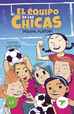 EL EQUIPO DE LAS CHICAS (LECTURA FÁCIL) 10 AÑOS | 9788414073490 | PASQUAL ALAPONT