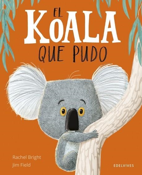 EL KOALA QUE PUDO - NUEVA ED. CARTÓN + 5 AÑOS | 9788414066836 | RACHEL BRIGHT