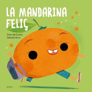 LA MANDARINA FELIÇ  + 2 ANYS | 9788447955145