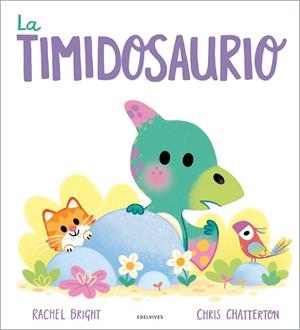 LA TIMIDOSAURIO - A PARTIR DE 3 AÑOS | 9788414065297 | RACHEL BRIGHT