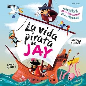 LA VIDA PIRATA DE JAY - 4 AÑOS | 9788414064955