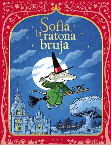 SOFÍA, LA RATONA BRUJA (PROV. ) + 5 AÑOS | 9788414073254 | RUDY SPIESSERT