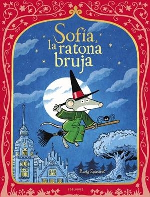 SOFÍA, LA RATONA BRUJA (PROV. ) + 5 AÑOS | 9788414073254 | RUDY SPIESSERT