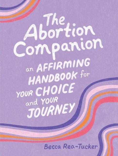 THE ABORTION COMPANION | 9798894141015 | BECCA REA-TUCKER