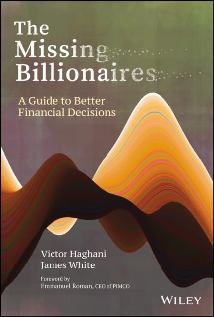 THE MISSING BILLIONAIRES | 9781119747918 | VICTOR HAGHANI JAMES WHITE