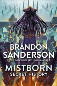 MISTBORN: SECRET HISTORY | 9781250430755 | BRANDON SANDERSON