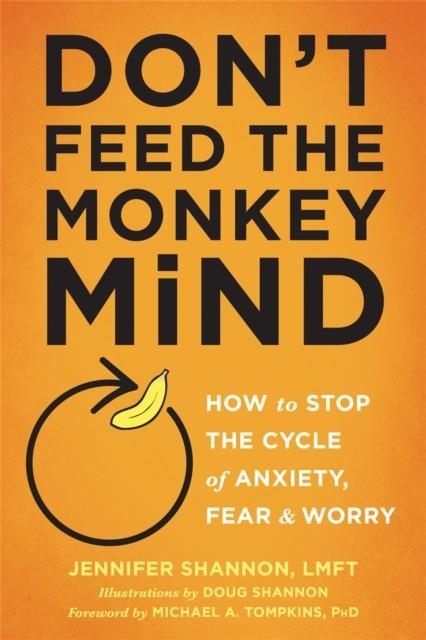 DON'T FEED THE MONKEY MIND | 9781626255067 | JENNIFER SHANNON