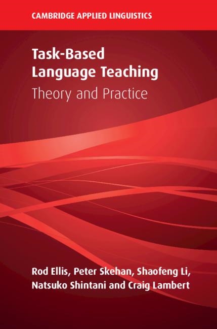 TASK-BASED LANGUAGE TEACHING. THEORY AND PRACTICE | 9781108713894 | ELLIS/SKEHAN
