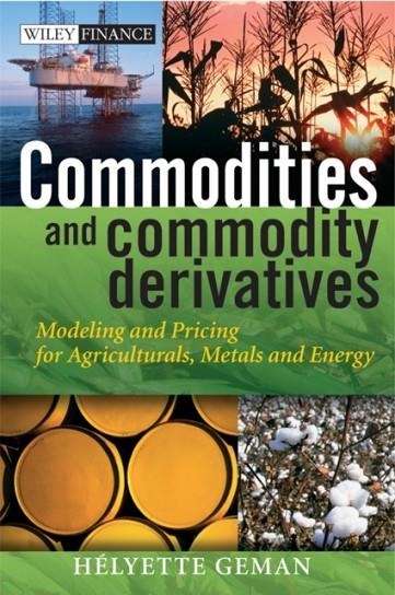 COMMODITIES AND COMMODITY DERIVATIVES | 9780470012185 | HELYETTE GEMAN