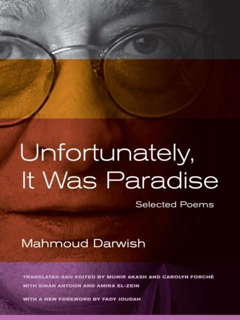 UNFORTUNATELY, IT WAS PARADISE : SELECTED POEMS | 9780520273030 | MAHMOUD DARWISH