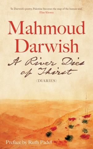 A RIVER DIES OF THIRST : DIARIES | 9780863560613 | MAHMOUD DARWISH