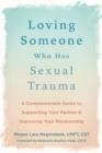 LOVING SOMEONE WHO HAS SEXUAL TRAUMA | 9781648481574