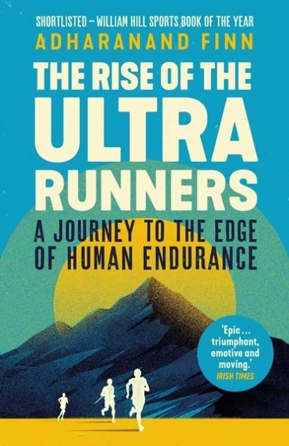 THE RISE OF THE ULTRA RUNNERS | 9781783351336 | ADHARANAND FINN