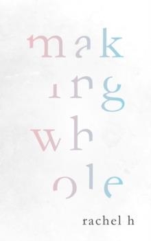MAKING WHOLE | 9780645327205 | RACHEL H