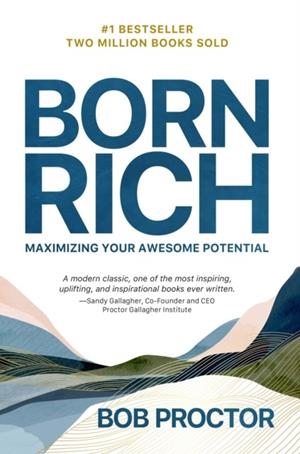BORN RICH : MAXIMIZING YOUR AWESOME POTENTIAL | 9781722506179 | BOB PROCTOR