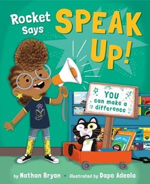 ROCKET SAYS SPEAK UP! | 9780593431269 | NATHAN BRYON