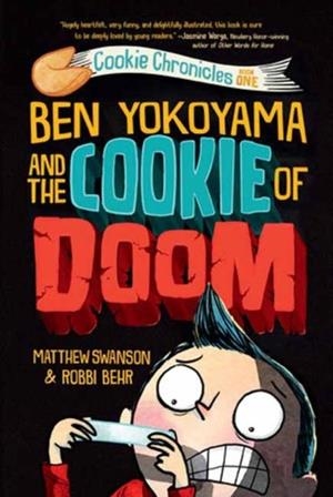 BEN YOKOYAMA AND THE COOKIE OF DOOM | 9780593126837 | MATTHEW SWANSON