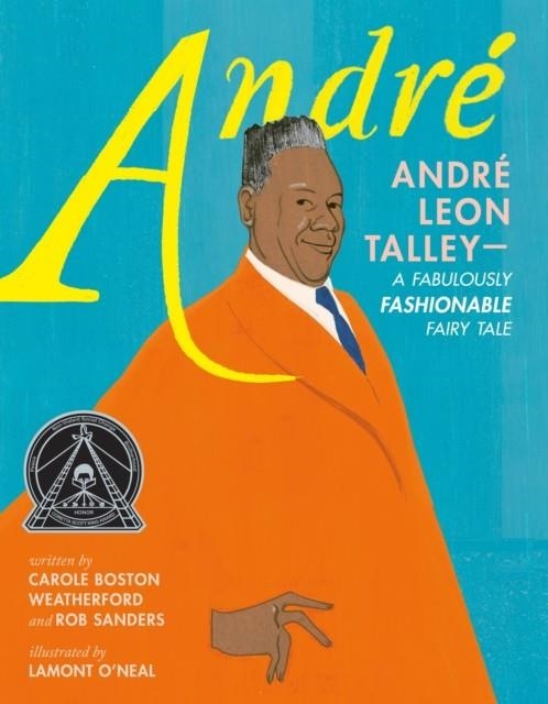 ANDRÉ: ANDRÉ LEON TALLE - A FABULOUSLY FASHIONABLE FAIRY TALE | 9781250887283 | CAROLE BOSTON WEATHERFORD ROB SANDERS