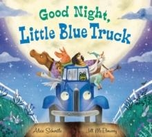 GOOD NIGHT, LITTLE BLUE TRUCK | 9780358229278 | ALICE SCHERTLE