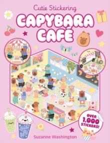 CUTIE STICKERING CAPYBARA CAFE | 9780702345098 | SCHOLASTIC