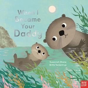 WHEN I BECAME YOUR DADDY | 9781805139799 | SUSANNAH SHANE