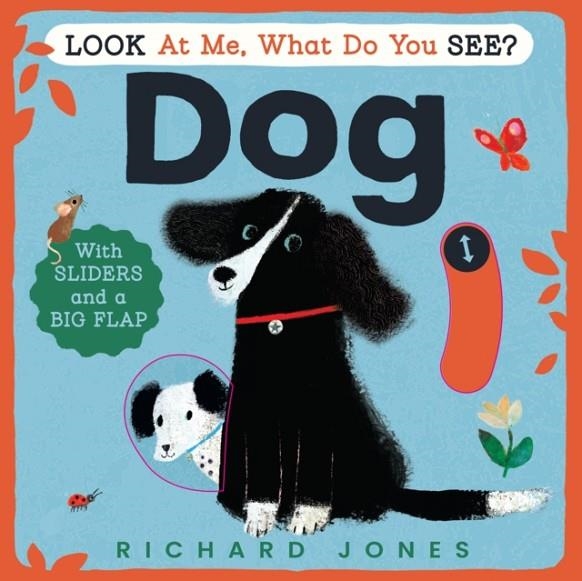 LOOK AT ME, WHAT DO YOU SEE? DOG | 9780008785857 | RICHARD JONES