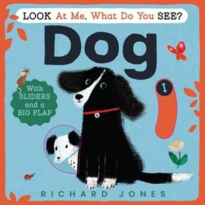 LOOK AT ME, WHAT DO YOU SEE? DOG | 9780008785857 | RICHARD JONES