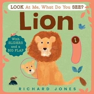 LOOK AT ME, WHAT DO YOU SEE? LION | 9780008785840 | RICHARD JONES