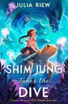 SHIM JUNG TAKES THE DIVE | 9780008826789 | JULIA RIEW