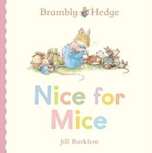 BRAMBLY HEDGE: NICE FOR MICE | 9780008794682 | JILL BARKLEM