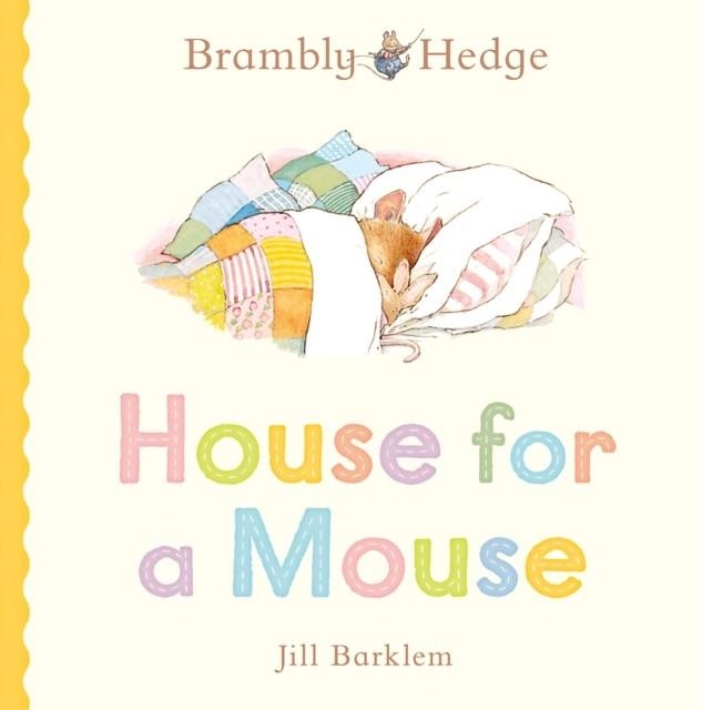 BRAMBLY HEDGE: HOUSE FOR A MOUSE | 9780008794651 | JILL BARKLEM