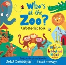 WHO'S AT THE ZOO? A WHAT THE LADYBIRD HEARD BOOK | 9781035065400 | JULIA DONALDSON