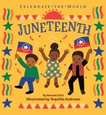 CELEBRATE THE WORLD: JUNETEENTH | 9781665990349 | HANNAH ELIOT