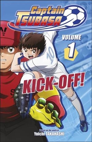CAPTAIN TSUBASA VOLUME 1 KICK-OFF! | 9780241824023 | DK