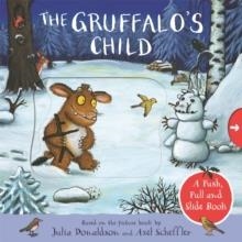 THE GRUFFALO'S CHILD: A PUSH, PULL AND SLIDE BOOK | 9781035034581 | JULIA DONALDSON
