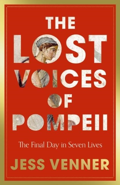 THE LOST VOICES OF POMPEII | 9780008756819 | DR JESS VENNER