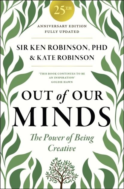 OUT OF OUR MINDS 25TH ANNIVERSARY EDITION | 9781907326615 | KEN ROBINSON AND KATE ROBINSON