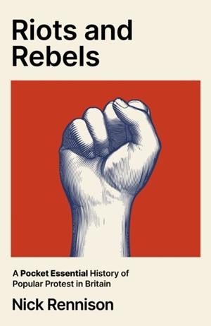 RIOTS AND REBELS | 9780857306197 | NICK RENNISON
