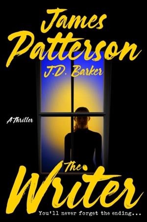 THE WRITER: A THRILLER | 9780316580755 | JAMES PATTERSON, J. D. BARKER