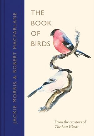 THE BOOK OF BIRDS | 9780241404737 | ROBERT MCFARLANE AND JACKIE MORRIS