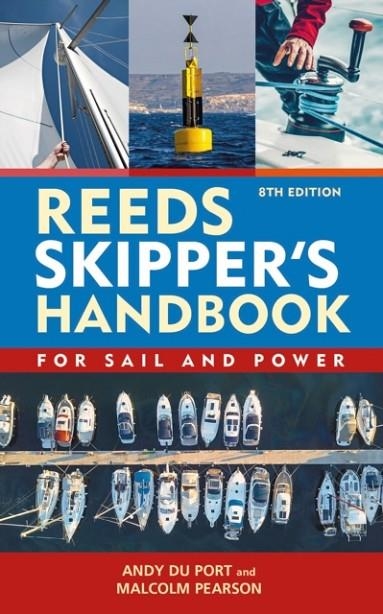 REEDS SKIPPER'S HANDBOOK 8TH EDITION : FOR SAIL AND POWER | 9781399414296 | ANDY DU PORT