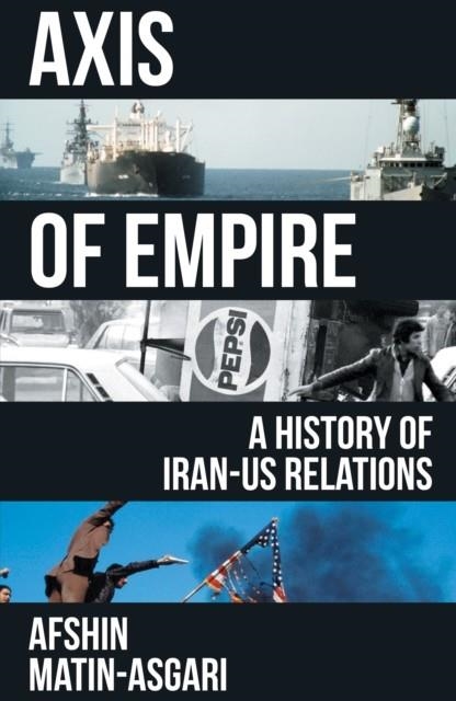 AXIS OF EMPIRE | 9781839762260 | AFSHIN MATIN-ASGARI