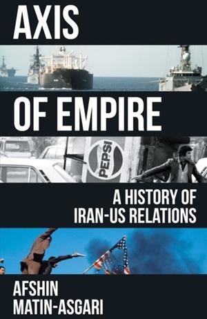 AXIS OF EMPIRE | 9781839762260 | AFSHIN MATIN-ASGARI
