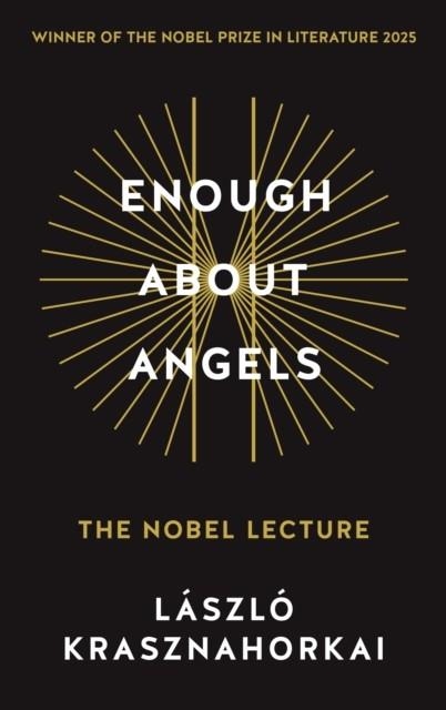 ENOUGH ABOUT ANGELS | 9781806491070 | LASZLO KRASZNAHORKAI